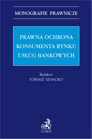 Prawna ochrona konsumenta rynku usług bankowych – ebook