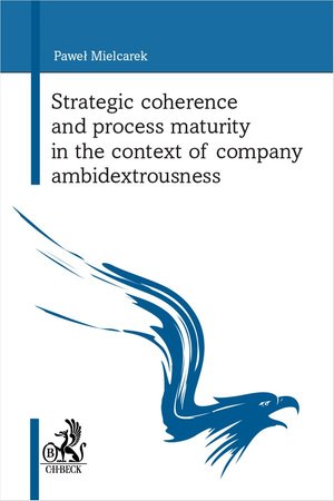 Strategic coherence and process maturity in the context of company ambidextrousness – ebook