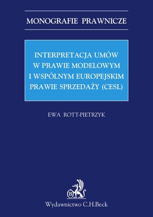 Interpretacja umów w prawie modelowym i wspólnym europejskim prawie sprzedaży (CESL) – ebook