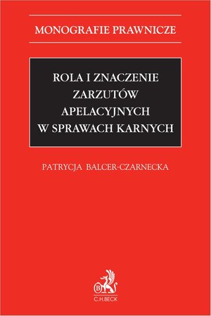 Rola i znaczenie zarzutów apelacyjnych w sprawach karnych – ebook