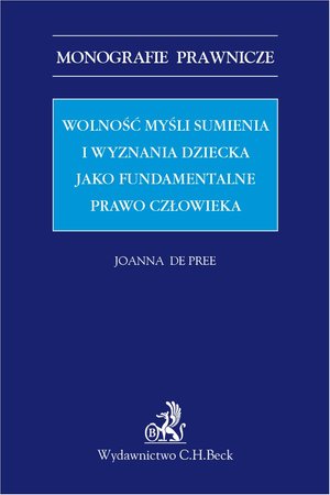 Wolność myśli sumienia i wyznania dziecka jako fundamentalne prawo człowieka – ebook