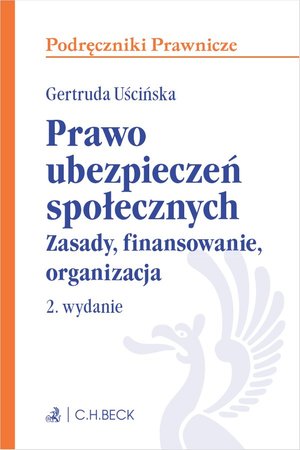 Prawo ubezpieczeń społecznych. Zasady finansowanie organizacja. Wydanie 2 – ebook