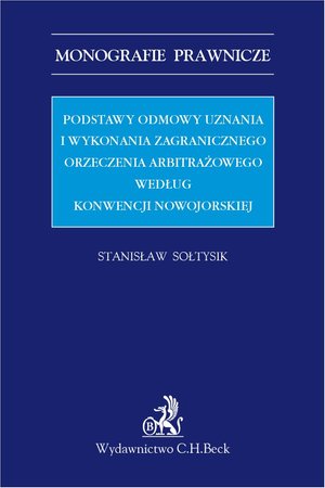 Podstawy odmowy uznania i wykonania zagranicznego orzeczenia arbitrażowego według Konwencji nowojorskiej – ebook