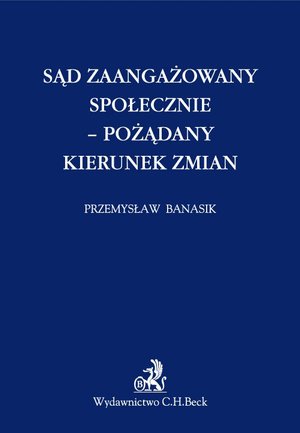 Sąd zaangażowany społecznie - pożądany kierunek zmian – ebook