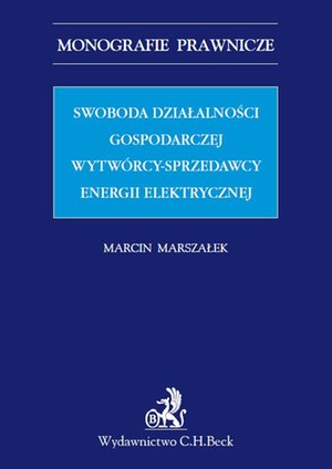 Swoboda działalności gospodarczej wytwórcy - sprzedawcy energii elektrycznej – ebook