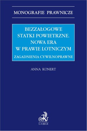 Bezzałogowe statki powietrzne. Nowa era w prawie lotniczym. Zagadnienia cywilnoprawne – ebook
