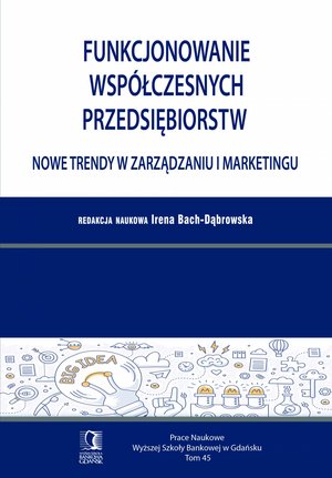 Funkcjonowanie współczesnych przedsiębiorstw. Nowe trendy w zarządzaniu i marketingu. Tom 45 – ebook