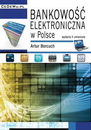 Bankowość elektroniczna w Polsce. Wydanie II zmienione – ebook