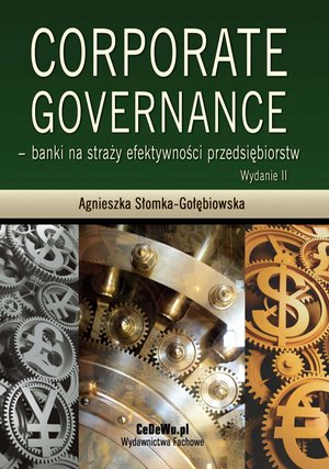 Corporate governance - banki na straży efektywności przedsiębiorstw. Wydanie 3 – ebook