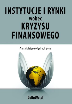 Instytucje i rynki wobec kryzysu finansowego - źródła i konsekwencje kryzysu – ebook