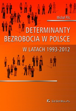 Determinanty bezrobocia w Polsce w latach 1993-2012 – ebook
