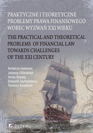 Praktyczne i teoretyczne problemy prawa finansowego wobec wyzwań XXI wieku – ebook
