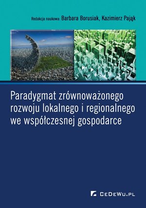 Handel i gospodarka: Paradygmat zrównoważonego rozwoju lokalnego i regionalnego we współczesnej gospodarce – ebook