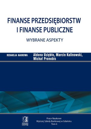 Finanse przedsiębiorstw i finanse publiczne - wybrane aspekty. Tom 6 – ebook