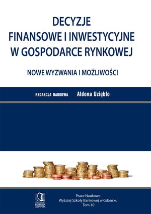 Decyzje finansowe i inwestycyjne w gospodarce rynkowej. Nowe wyzwania i możliwości. Tom 10 – ebook