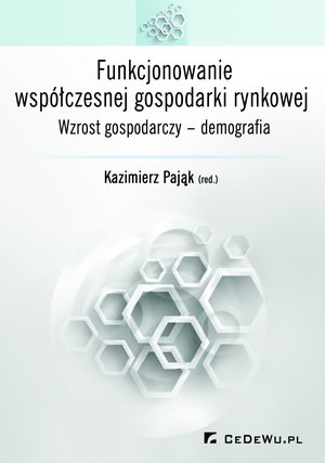 Handel i gospodarka: Funkcjonowanie współczesnej gospodarki rynkowej. Wzrost gospodarczy - demografia – ebook