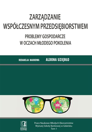 Zarządzanie współczesnym przedsiębiorstwem. Problemy gospodarcze w oczach młodego pokolenia. Tom 1 – ebook