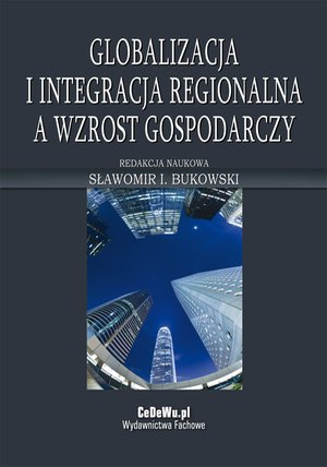 Globalizacja i integracja regionalna a wzrost gospodarczy – ebook