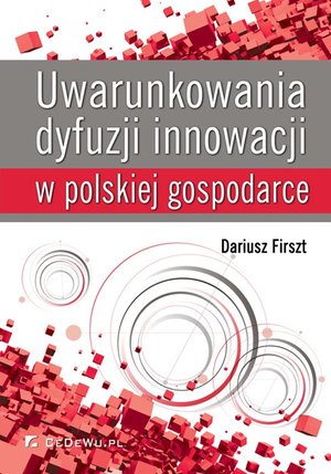Uwarunkowania dyfuzji innowacji w polskiej gospodarce – ebook