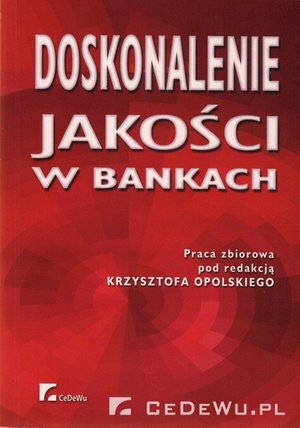 Doskonalenie jakości w bankach. Rozdział 1. Jakość jako podstawa reorganizacji firmy – ebook