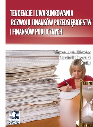 Tendencje i uwarunkowania rozwoju finansów przedsiębiorstw i finansów publicznych – ebook