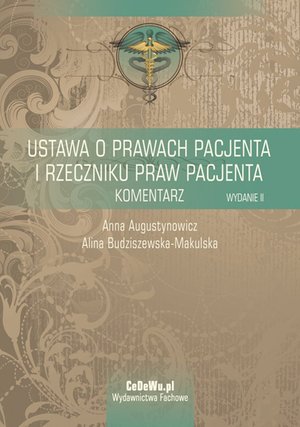 Ustawa o prawach pacjenta i Rzeczniku praw pacjenta. Komentarz. Wydanie II – ebook