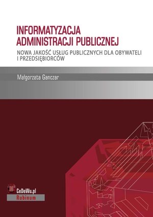 Informatyzacja administracji publicznej. Nowa jakość usług publicznych dla obywateli i przedsiębiorców – ebook