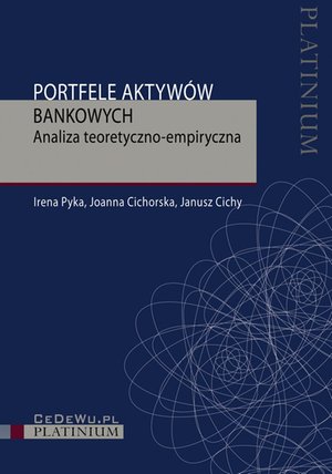 Portfele aktywów bankowych. Analiza teoretyczno-empiryczna – ebook