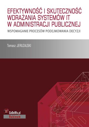 Książka stanowi omówienie sposobu wdrażania systemów IT i skuteczność ich działania w publicznych służbach zatrudnienia – ebook