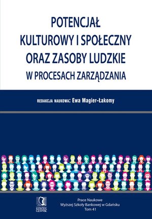 Potencjał kulturowy i społeczny oraz zasoby ludzkie w procesach zarządzania. Tom 41 – ebook
