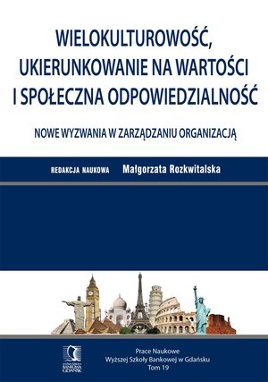 Wielokulturowość, ukierunkowanie na wartości i społeczna odpowiedzialność - nowe wyzwania w zarządzaniu organizacją. Tom 19 – ebook