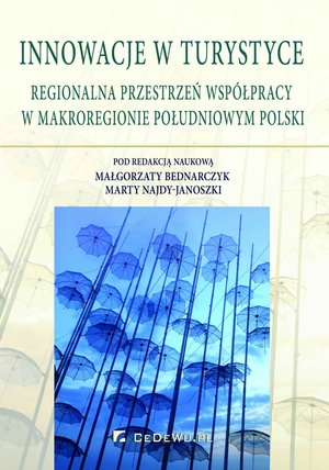 Innowacje w turystyce. Regionalna przestrzeń współpracy w makroregionie południowym Polski – ebook