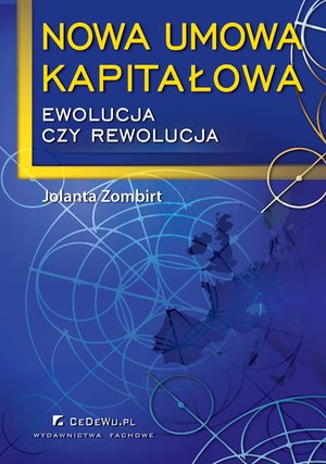 Nowa umowa kapitałowa - ewolucja czy rewolucja – ebook