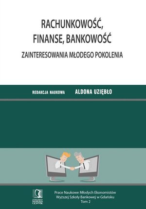 Rachunkowość, finanse, bankowość. Zainteresowania młodego pokolenia. Tom 2 – ebook