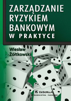 Zarządzanie ryzykiem bankowym w praktyce w kontekście nowej umowy kapitałowej (BASEL II) – ebook