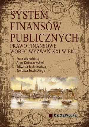 System finansów publicznych. Prawo finansowe wobec wyzwań XXI wieku – ebook