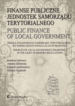 Finanse publiczne jednostek samorządu terytorialnego. Źródła finansowania samorządu terytorialnego we współczesnych regulacjach prawnych – ebook