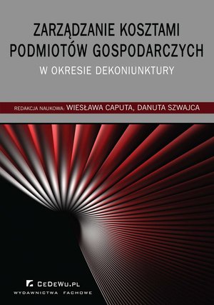 Zarządzanie kosztami podmiotów gospodarczych w okresie dekoniunktury – ebook