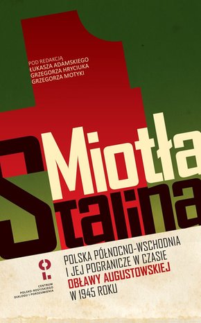 Miotła Stalina. Polska Północno-Wschodnia i jej pogranicze w czasie obławy augustowskiej w 1945 roku – ebook