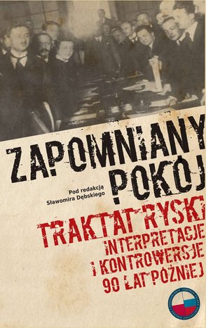 Zapomniany pokój. Traktat ryski. Interpretacje i kontrowersje 90 lat później – ebook