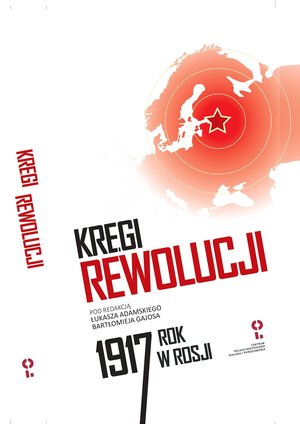 Kręgi rewolucji. Rok 1917 w Rosji – ebook
