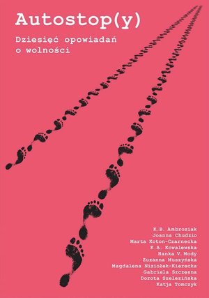 Autostop(y) - Dziesięć opowiadań o wolności – ebook