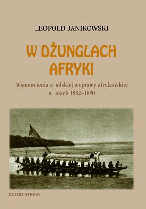 W dżunglach Afryki. Wspomnienia z polskiej wyprawy afrykańskiej w latach 1882-1890 – ebook