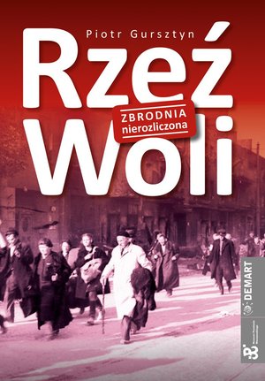 Rzeź Woli. Zbrodnia nierozliczona – ebook
