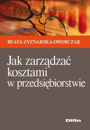 Jak zarządzać kosztami w przedsiębiorstwie – ebook