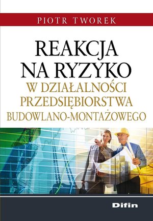 Reakcja na ryzyko w działalności przedsiębiorstwa budowlano-montażowego – ebook