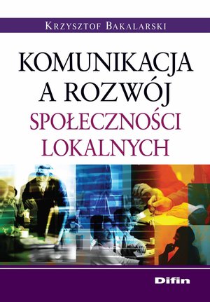 Komunikacja a rozwój społeczności lokalnych – ebook