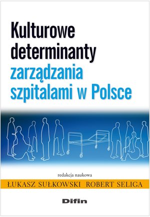 Kulturowe determinanty zarządzania szpitalami w Polsce – ebook