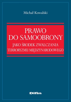 Prawo do samoobrony jako środek zwalczania terroryzmu międzynarodowego – ebook
