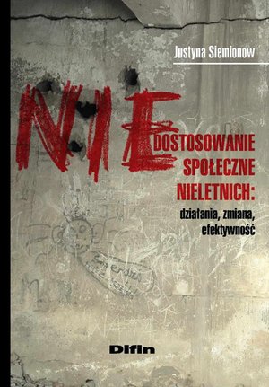 Niedostosowanie społeczne nieletnich. Działania, zmiana, efektywność – ebook